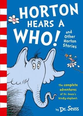 Horton Hears A Who! And Other Horton Stories