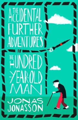 The Accidental Further Adventures Of The Hundred-Year-Old Man (Paperback)