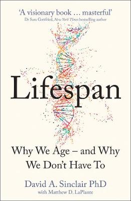 Lifespan: Why We Age - and Why We Don't Have To