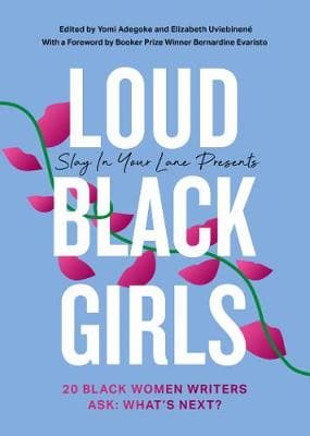 Loud Black Girls: 20 Black Women Writers Ask: What's Next? (Paperback)