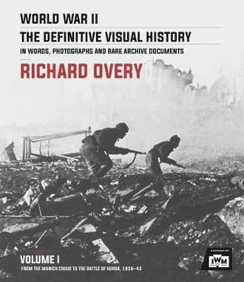 World War II: The Essential History, Volume 1: From the Munich Crisis to the Battle of Kursk 1938-43