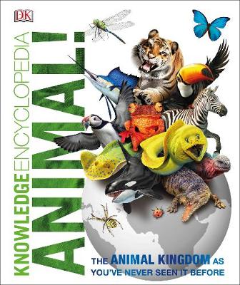 Knowledge Encyclopedia Animal!: The Animal Kingdom as You've Never Seen it Before (Hardcover)