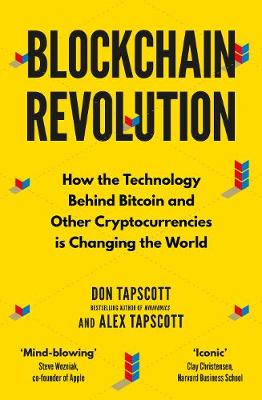 Blockchain Revolution: How the Technology Behind Bitcoin and Other Cryptocurrencies is Changing the World
