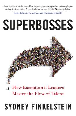 Superbosses: How Exceptional Leaders Master the Flow of Talent (Paperback)