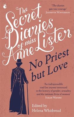 The Secret Diaries of Miss Anne Lister - Vol.2: No Priest But Love