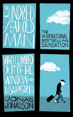 The Hundred-Year-Old Man Who Climbed Out Of The Window And Disappeared (Paperback)