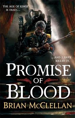 Powder Mage Trilogy 1: Promise Of Blood (Paperback)