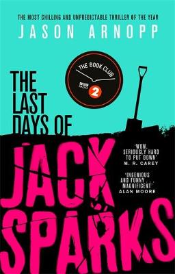 The Last Days of Jack Sparks: The most chilling and unpredictable thriller of the year