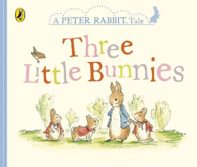 A Peter Rabbit Tale: Three Little Bunnies (Hardcover)