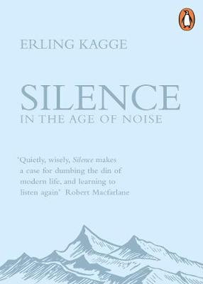 Silence: In the Age of Noise (Paperback)
