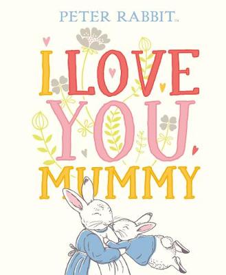 Peter Rabbit: I Love You Mummy (Hardcover)
