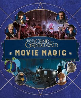 Fantastic Beasts: The Crimes of Grindelwald: Movie Magic