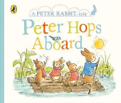 Peter Rabbit Tale: Peter Hops Aboard (Board Book)