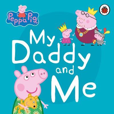 Peppa Pig: My Daddy & Me BB