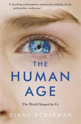 The Human Age: The World Shaped by Us (Paperback)
