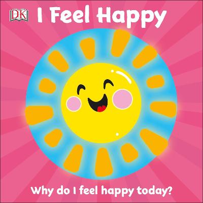 First Emotions: I Feel Happy (Board Book)