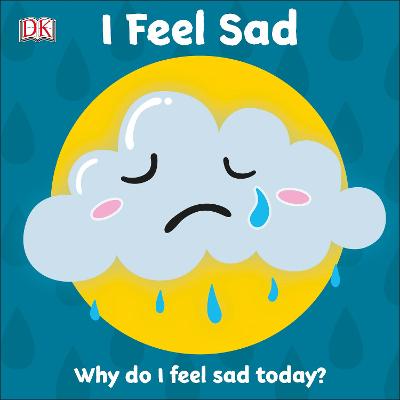 First Emotions: I Feel Sad (Board Book)