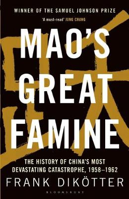 Mao's Great Famine: The History of China's Most Devastating Catastrophe, 1958-62 (Paperback)