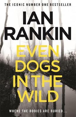 Inspector Rebus 20: Even Dogs In The Wild (Paperback)