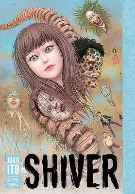 Shiver: Junji Ito Selected Stories (Hardcover)