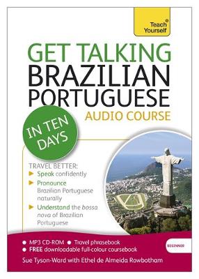 Get Talking Brazilian Portuguese in Ten Days Beginner Audio Course: The essential introduction to speaking and understanding