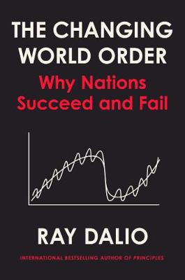 Principles for Dealing with the Changing World Order: Why Nations Succeed or Fail (Hardcover)