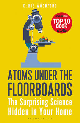 Atoms Under the Floorboards: The Surprising Science Hidden in Your Home