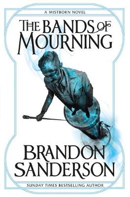 Mistborn 6: The Bands Of Mourning (Paperback)
