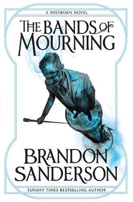 The Bands of Mourning: A Mistborn Novel (Paperback)
