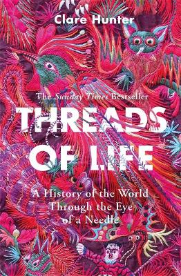 Threads of Life: A History of the World Through the Eye of a Needle (Paperback)