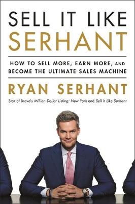Sell It Like Serhant: How to Sell More, Earn More, and Become the Ultimate Sales Machine (Paperback)