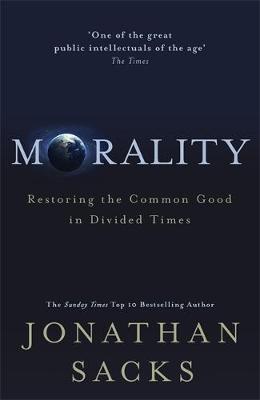 Morality: Restoring the Common Good in Divided Times
