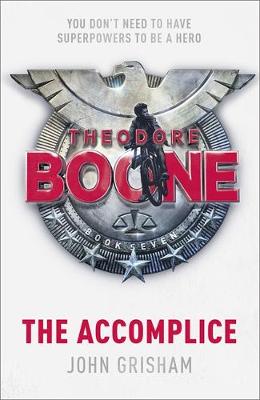 Theodore Boone 7: The Accomplice (Paperback)