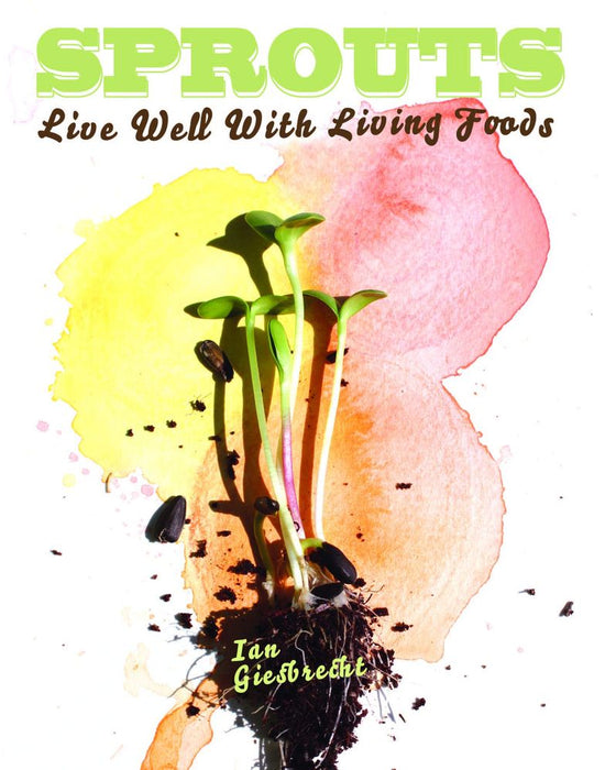 Sprouts: Live Well with Living Foods (Paperback)